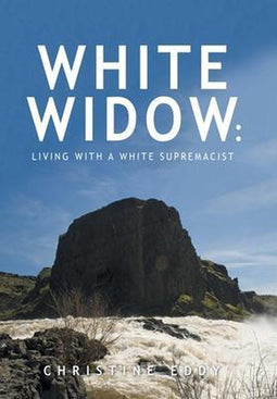 Christine Eddy - White Widow - Leven met een White Supremacist - Hardcover