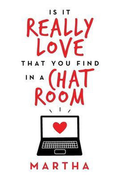 Martha - Is It Really Love That You Find in a Chat Room - Hardcover - 108 pagina's