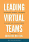 Catherine Mattiske - Leading Virtual Teams - Managing from a Distance - Hardcover (360 pagina's)