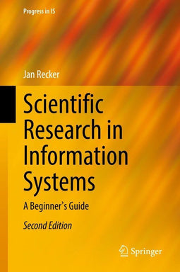 Jan Recker - Progress in IS - Wetenschappelijk onderzoek in informatiesystemen - Hardcover (2e editie)