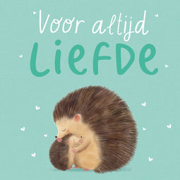 Voor altijd liefde - Hardcover - Hartverwarmend verhaal met illustraties - (24 pagina's)