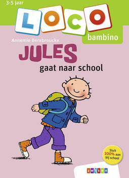 Loco Loco Bambino. Jule gaat naar school. 3+