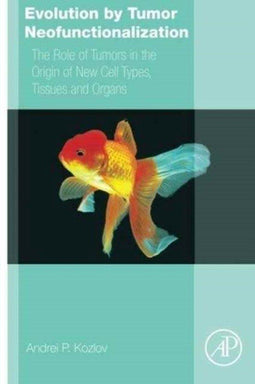 Evolution By Tumor Neofunctionalization - Boek over de rol van tumoren in evolutie - Paperback