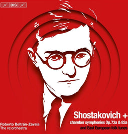 The re:orchestra - Roberto Beltán-Zavala - Shostakovich: Kamersymfonieën Op. 73A & 83A en Oost-Europese Volksmelodieën (SACD)