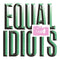 Equal Idiots - Equal Idiots - LP - Garage rock (2024)