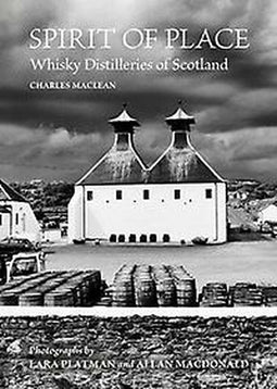 Spirit of Place - Whisky Distilleries of Scotland