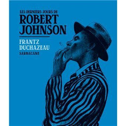 LES DERNIERS JOURS DE ROBERT JOHNSON - Boek - Frans