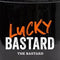 The Bastard - Lucky Bastard Cup - Mok