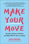 Jon Birger - Make Your Move - De nieuwe wetenschap van daten en waarom vrouwen de leiding hebben