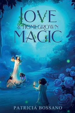 Patricia Bossano - Love & Homegrown Magic - Paperback - 290 pagina's
