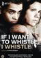 If I Want To Whistle I Whistle - DVD - Drama over vrijheid en emoties (8716777932537)