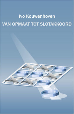 Van opmaat tot slotakkoord - Ivo Kouwenhoven