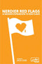 Nerdier Red Flags