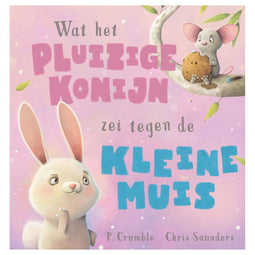 Wat het pluizige konijn zei - Wat het pluizige konijn zei tegen de kleine muis