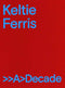 Keltie Ferris - Monografie - 10 jaar carrièreoverzicht - Hardcover