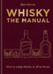 Whisky The Manual - How to enjoy whisky in all its forms