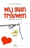 Wij Gaan Trouwen