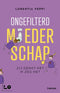 Lorentia Veppi - Ongefilterd moederschap - Eerlijk beeld van ouderschap - Paperback
