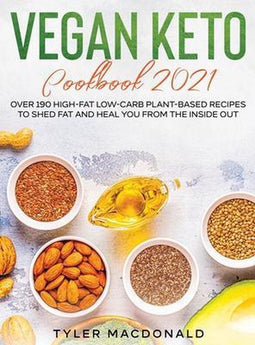 Tyler Macdonald - Vegan Keto Kookboek - 190+ Hoogvet Low-Carb Plantaardige Recepten (2021)