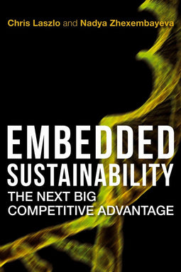 Embedded Sustainability - Chris Laszlo en Nadya Zhexembayeva - Hardcover - 269 pagina's (9780804775540)