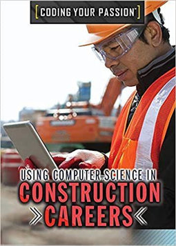 Carla Mooney - Using Computer Science in Construction Careers - Hardcover - 80 pagina's